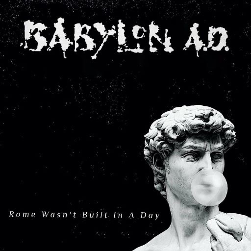 Babylon A.D. - Rome Wasn't Built In A Day (2024)