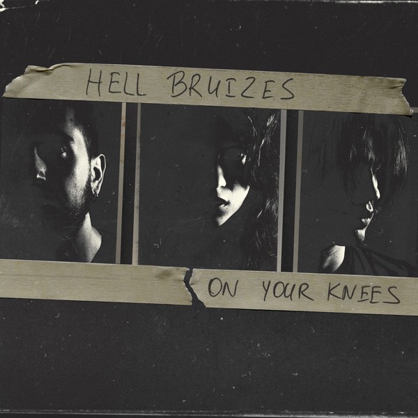 Hell Bruizes - On Your Knees (2018)